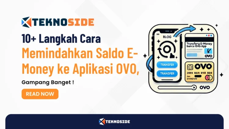 10+ Langkah Cara Memindahkan Saldo E-Money ke Aplikasi OVO, Gampang Banget !