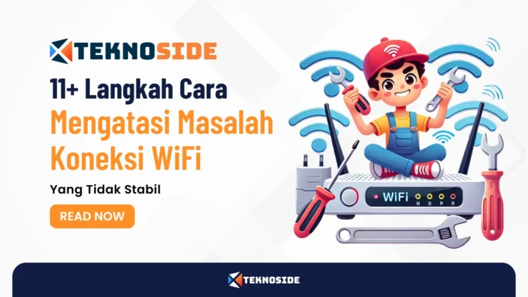 11+ Langkah Cara Mengatasi Masalah Koneksi WiFi Yang Tidak Stabil