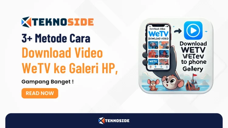 3+ Metode Cara Download Video WeTV ke Galeri HP, Gampang Banget !