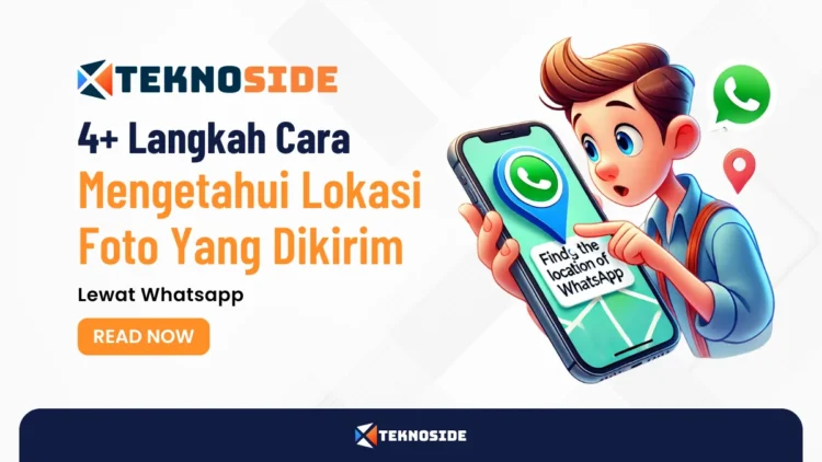 4+ Langkah Cara Mengetahui Lokasi Foto Yang Dikirim Lewat Whatsapp