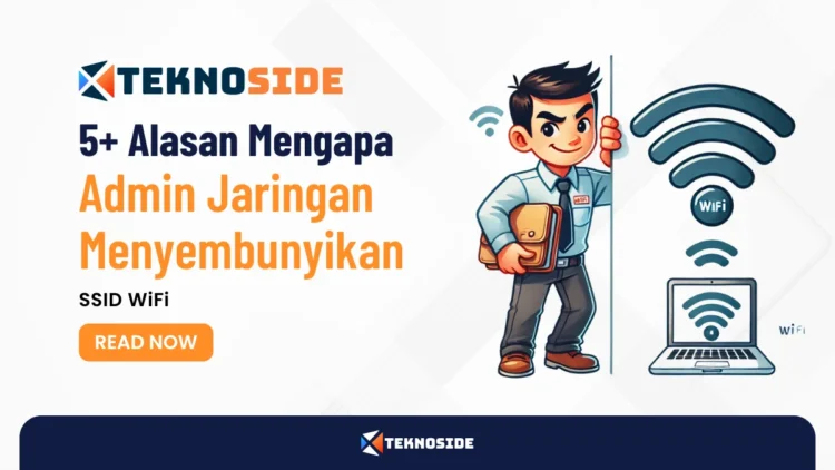 5+ Alasan Mengapa Admin Jaringan Menyembunyikan SSID WiFi