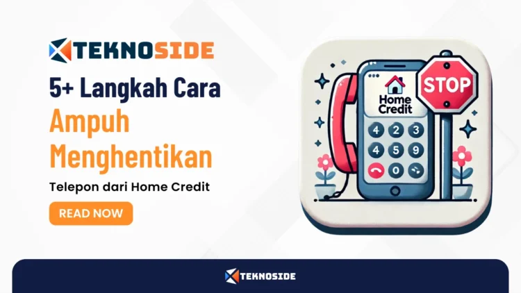 5+ Langkah Cara Ampuh Menghentikan Telepon dari Home Credit