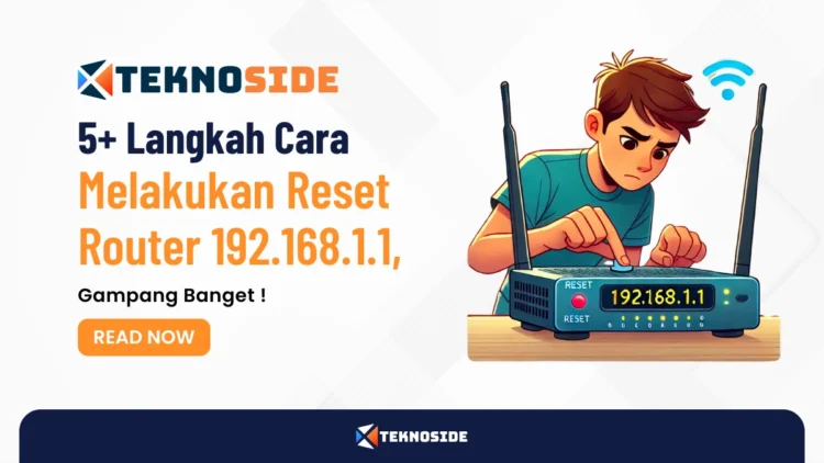 5+ Langkah Cara Melakukan Reset Router 192.168.1.1, Gampang Banget !