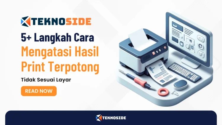 5+ Langkah Cara Mengatasi Hasil Print Terpotong Tidak Sesuai Layar