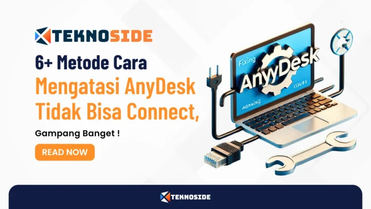 6+ Metode Cara Mengatasi AnyDesk Tidak Bisa Connect, Gampang Banget !