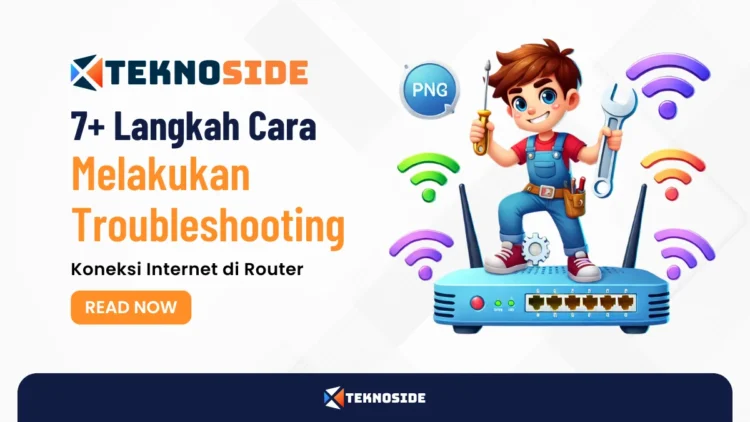 7+ Langkah Cara Melakukan Troubleshooting Koneksi Internet di Router