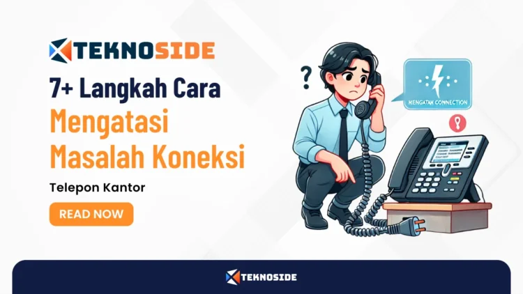 7+ Langkah Cara Mengatasi Masalah Koneksi Telepon Kantor