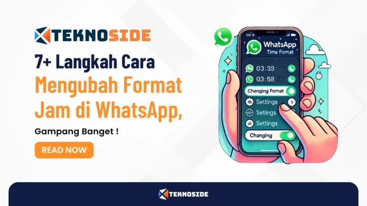 7+ Langkah Cara Mengubah Format Jam di WhatsApp, Gampang Banget !