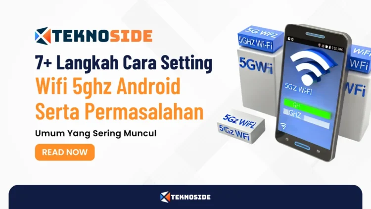 7+ Langkah Cara Setting Wifi 5ghz Android Serta Permasalahan Umum Yang Sering Muncul