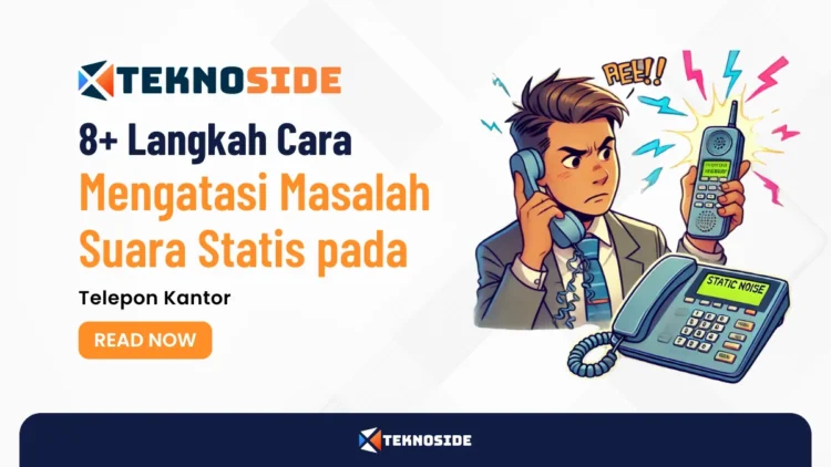 8+ Langkah Mengatasi Masalah Suara Statis pada Telepon Kantor