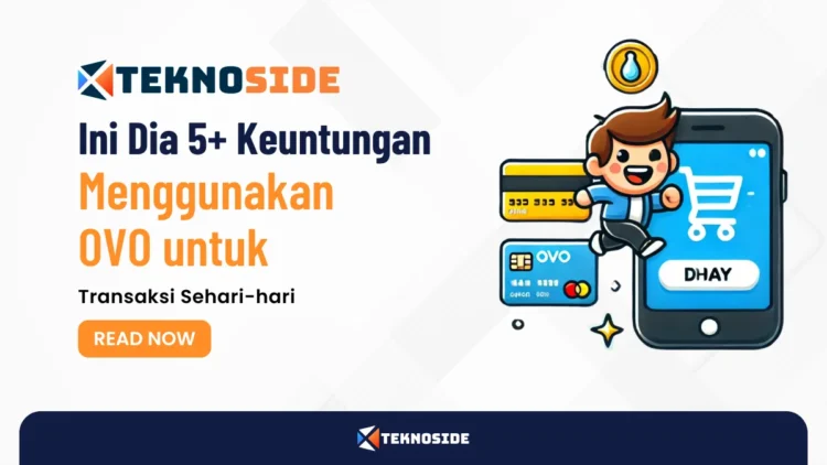 Ini Dia 5+ Keuntungan Menggunakan OVO untuk Transaksi Sehari-hari