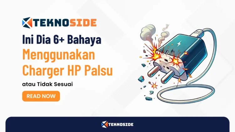 Ini Dia 6+ Bahaya Menggunakan Charger HP Palsu atau Tidak Sesuai