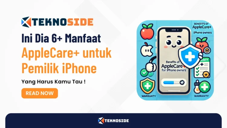 Ini Dia 6+ Manfaat AppleCare+ untuk Pemilik iPhone Yang Harus Kamu Tau !