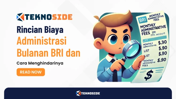 Rincian Biaya Administrasi Bulanan BRI dan Cara Menghindarinya