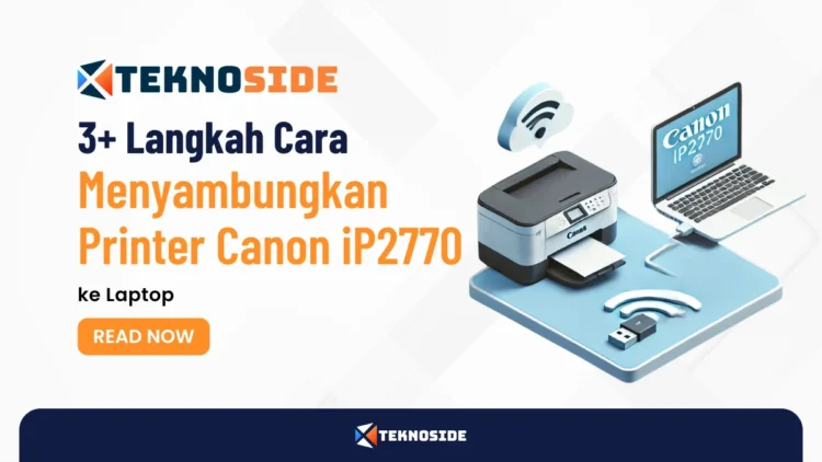 3+ Langkah Cara Menyambungkan Printer Canon iP2770 ke Laptop