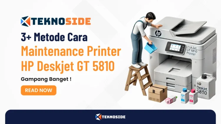 3+ Metode Cara Maintenance Printer HP Deskjet GT 5810