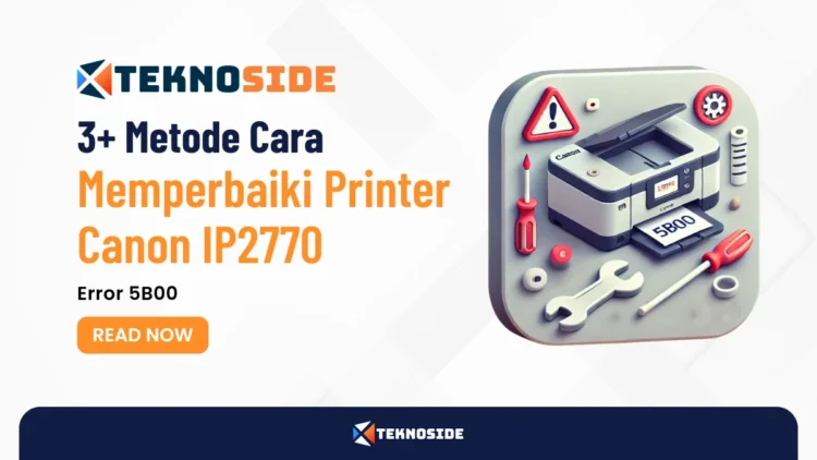 3+ Metode Cara Memperbaiki Printer Canon IP2770 Error 5B00