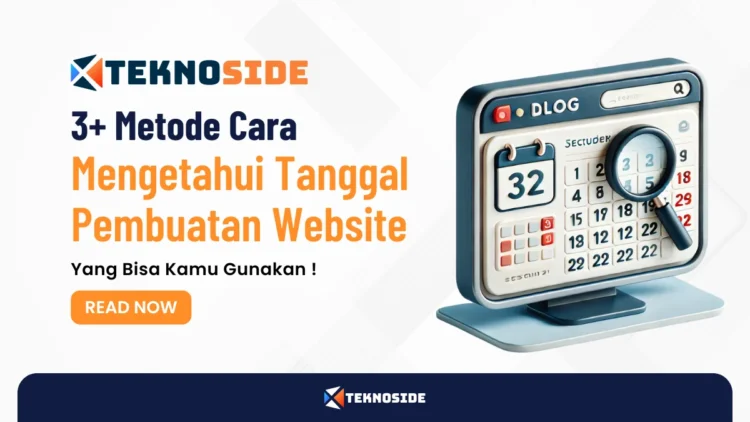 3+ Metode Cara Mengetahui Tanggal Pembuatan Website Yang Bisa Kamu Gunakan !