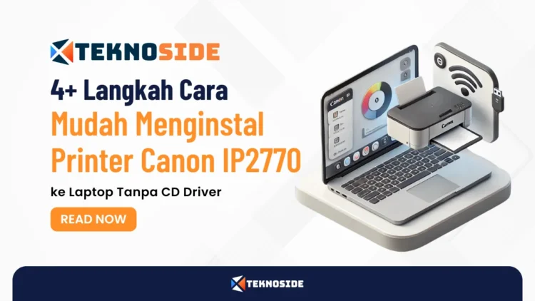 4+ Langkah Cara Mudah Menginstal Printer Canon IP2770 ke Laptop Tanpa CD Driver