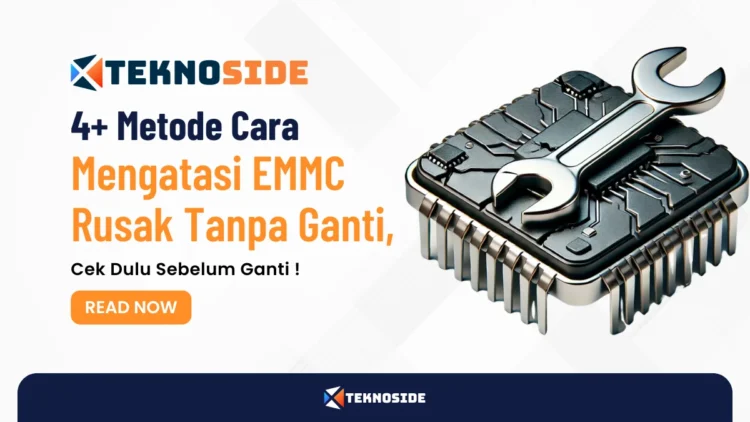 4+ Metode Cara Mengatasi Emmc Rusak Tanpa Ganti, Cek Dulu Sebelum Ganti !