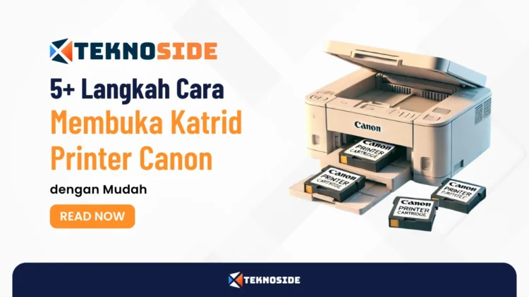 5+ Langkah Cara Membuka Katrid Printer Canon dengan Mudah