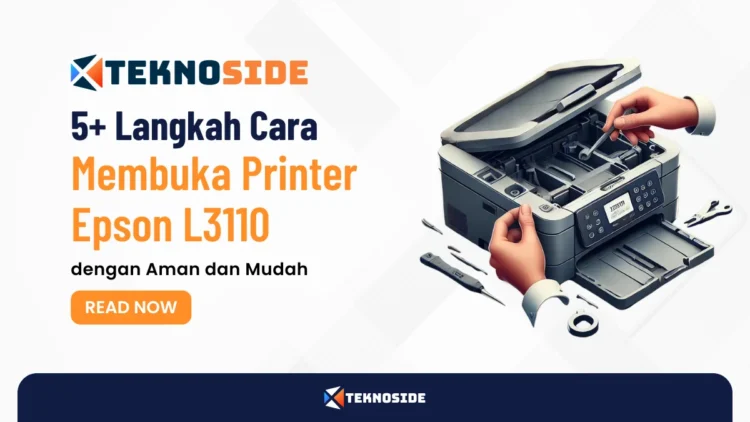 5+ Langkah Cara Membuka Printer Epson L3110 dengan Aman dan Mudah