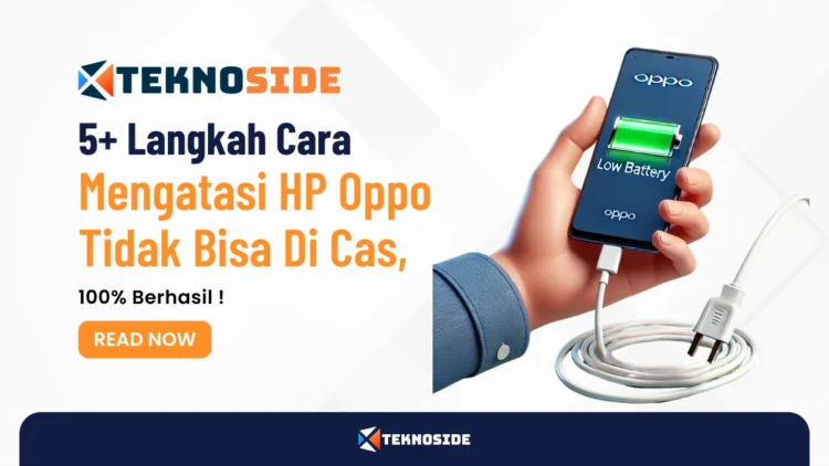 5+ Langkah Cara Mengatasi HP Oppo Tidak Bisa Di Cas, 100% Berhasil !