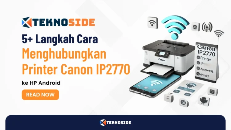 5+ Langkah Cara Mudah Menghubungkan Printer Canon IP2770 ke HP Android