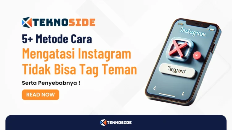 5+ Metode Cara Mengatasi Instagram Tidak Bisa Tag Teman Serta Penyebabnya !