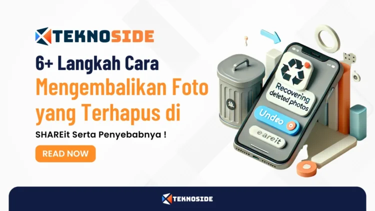 6+ Langkah Cara Mengembalikan Foto yang Terhapus di SHAREit Serta Penyebabnya !