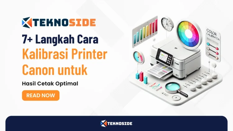 7+ Langkah Cara Kalibrasi Printer Canon untuk Hasil Cetak Optimal