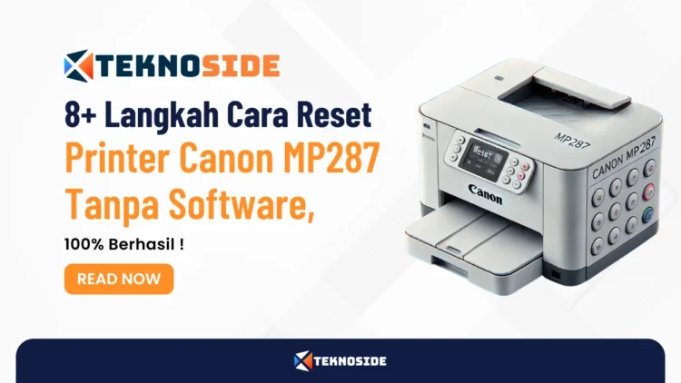 8+ Langkah Cara Reset Printer Canon MP287 Tanpa Software, 100% Berhasil !